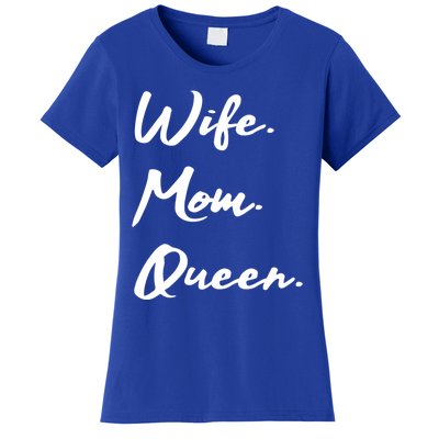 Wife Mom Queen Gift Women's T-Shirt