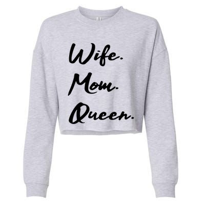 Wife Mom Queen Gift Cropped Pullover Crew