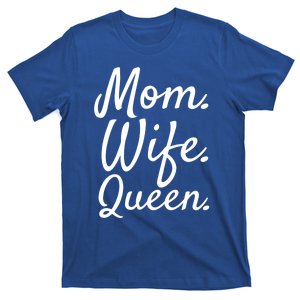 Wife Mom Queen Funny Gift T-Shirt