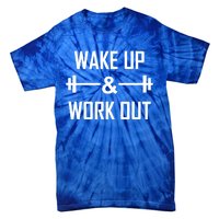 Workout Motivational Quote Wake Up And Work Out Motivation Gift Tie-Dye T-Shirt