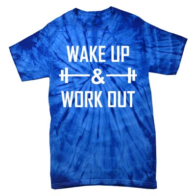 Workout Motivational Quote Wake Up And Work Out Motivation Gift Tie-Dye T-Shirt