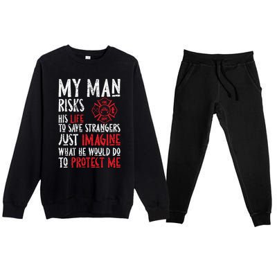 Wo My Risks Life Firefighter Friend For Fighters Gift Premium Crewneck Sweatsuit Set