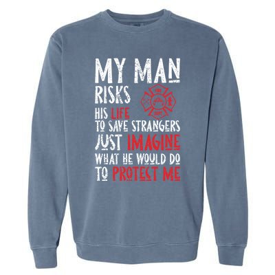 Wo My Risks Life Firefighter Friend For Fighters Gift Garment-Dyed Sweatshirt