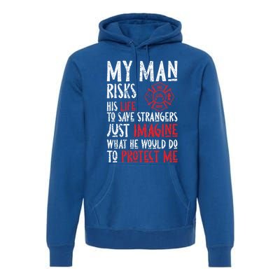 Wo My Risks Life Firefighter Friend For Fighters Gift Premium Hoodie