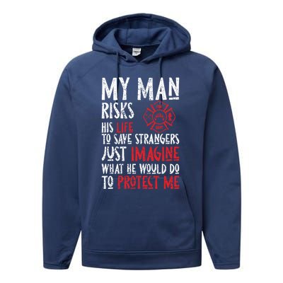 Wo My Risks Life Firefighter Friend For Fighters Gift Performance Fleece Hoodie