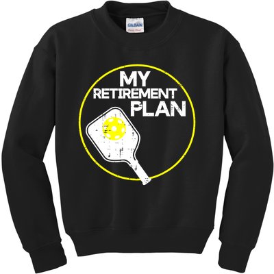 Women My Retirement Plan Pickleball Funny Pickle Ball Gift Kids Sweatshirt