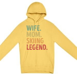 Wife Mom Skiing Legend Cool Gift Premium Pullover Hoodie