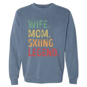 Wife Mom Skiing Legend Cool Gift Garment-Dyed Sweatshirt