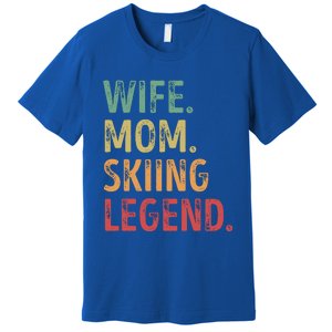 Wife Mom Skiing Legend Cool Gift Premium T-Shirt