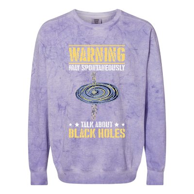 Warning May Spontaneously Talk About Black Holes Colorblast Crewneck Sweatshirt