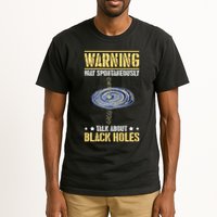 Warning May Spontaneously Talk About Black Holes Tall T-Shirt