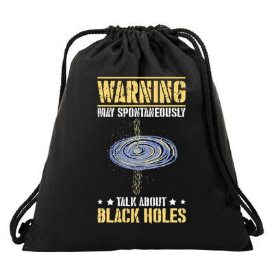 Warning May Spontaneously Talk About Black Holes Drawstring Bag