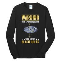 Warning May Spontaneously Talk About Black Holes Tall Long Sleeve T-Shirt