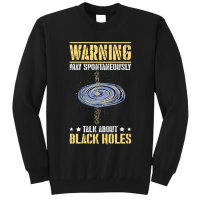 Warning May Spontaneously Talk About Black Holes Tall Sweatshirt