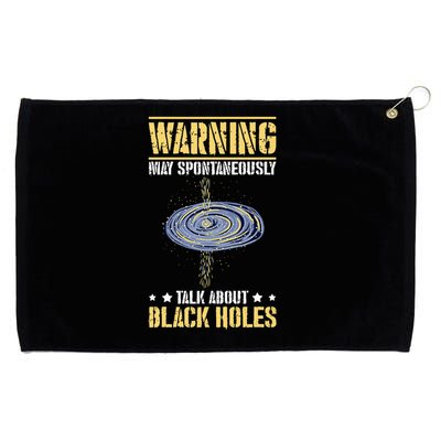 Warning May Spontaneously Talk About Black Holes Grommeted Golf Towel