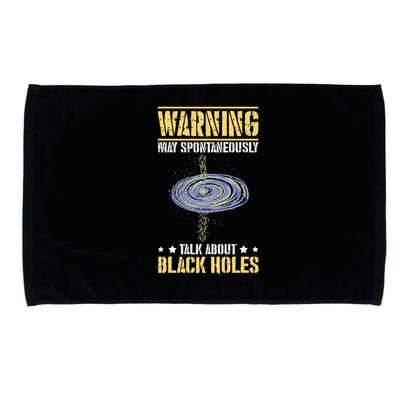 Warning May Spontaneously Talk About Black Holes Microfiber Hand Towel