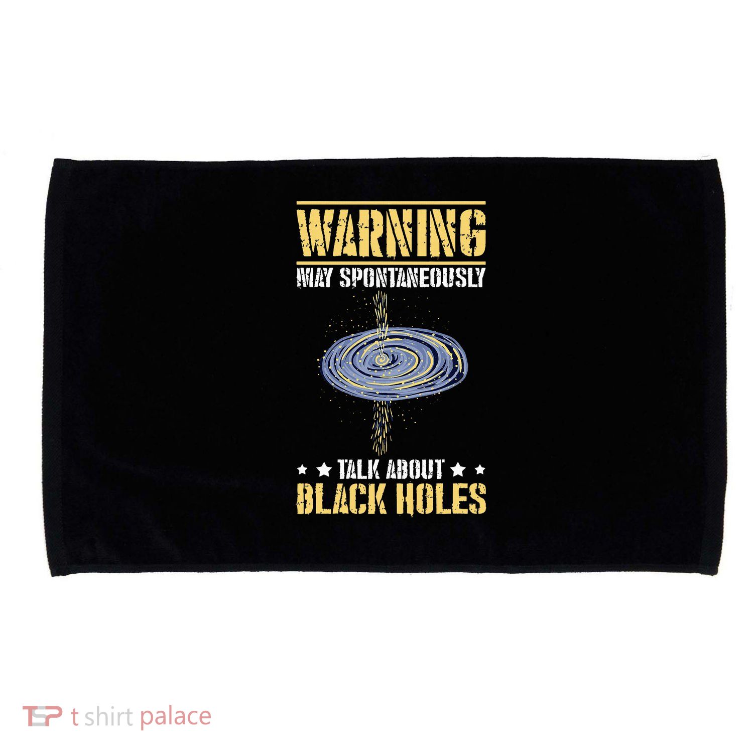 Warning May Spontaneously Talk About Black Holes Microfiber Hand Towel