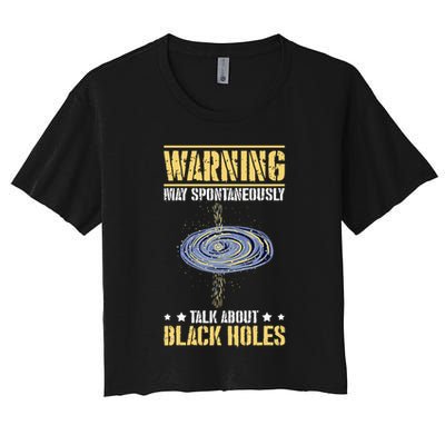 Warning May Spontaneously Talk About Black Holes Crop Top