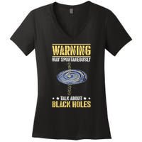 Warning May Spontaneously Talk About Black Holes Women's V-Neck T-Shirt