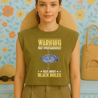 Warning May Spontaneously Talk About Black Holes Garment-Dyed Women's Muscle Tee