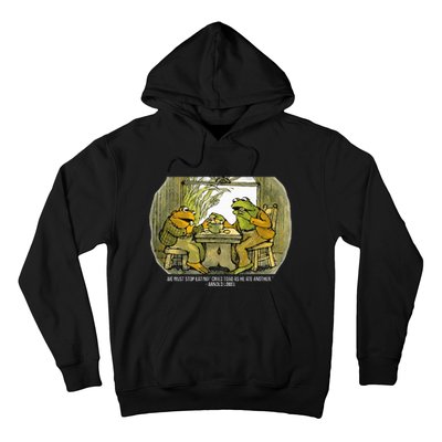 We Must Stop Eating Cried Toad As He Ate Fog And Toad Quote Hoodie