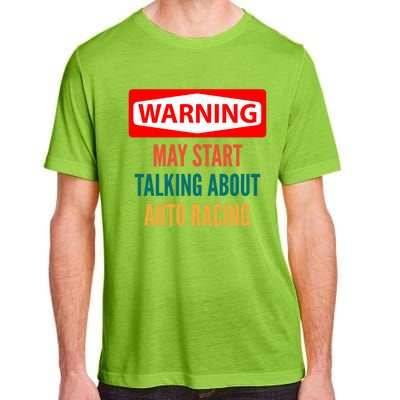 Warning May Start Talking About Auto Racing Meaningful Gift Adult ChromaSoft Performance T-Shirt