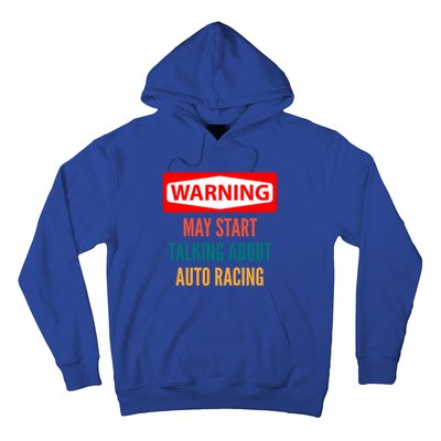 Warning May Start Talking About Auto Racing Meaningful Gift Hoodie