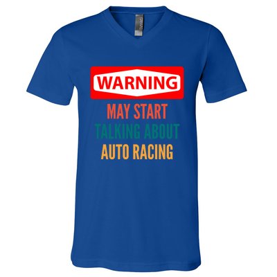 Warning May Start Talking About Auto Racing Meaningful Gift V-Neck T-Shirt