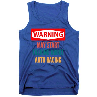 Warning May Start Talking About Auto Racing Meaningful Gift Tank Top