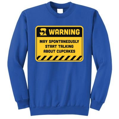 Warning May Spontaneously Start Talking About Cupcakes Gift Sweatshirt