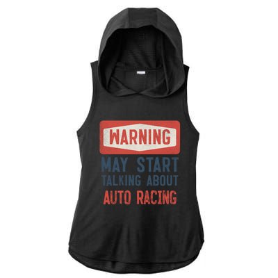 Warning May Start Talking About Auto Racing Gift Ladies PosiCharge Tri-Blend Wicking Draft Hoodie Tank