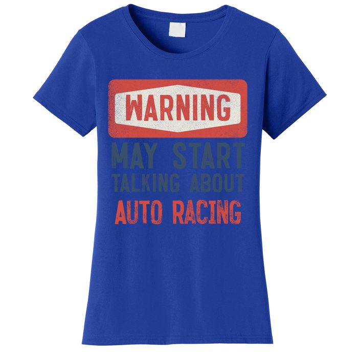 Warning May Start Talking About Auto Racing Gift Women's T-Shirt