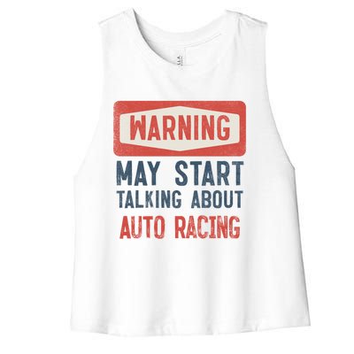 Warning May Start Talking About Auto Racing Gift Women's Racerback Cropped Tank