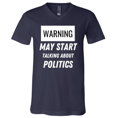 Warning May Start Talking About Politics V-Neck T-Shirt