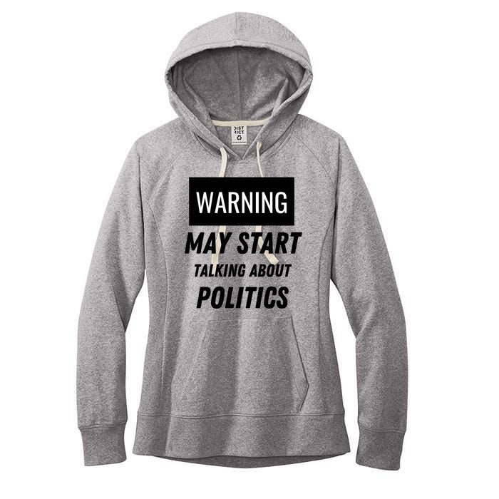 Warning May Start Talking About Politics Women's Fleece Hoodie