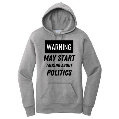 Warning May Start Talking About Politics Women's Pullover Hoodie