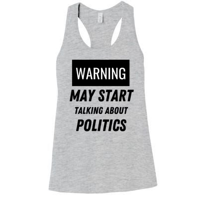 Warning May Start Talking About Politics Women's Racerback Tank