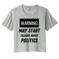 Warning May Start Talking About Politics Women's Crop Top Tee