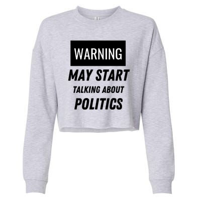 Warning May Start Talking About Politics Cropped Pullover Crew