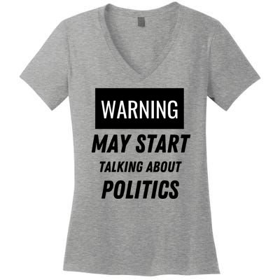 Warning May Start Talking About Politics Women's V-Neck T-Shirt