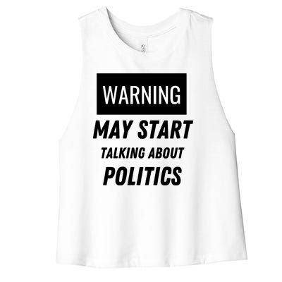 Warning May Start Talking About Politics Women's Racerback Cropped Tank