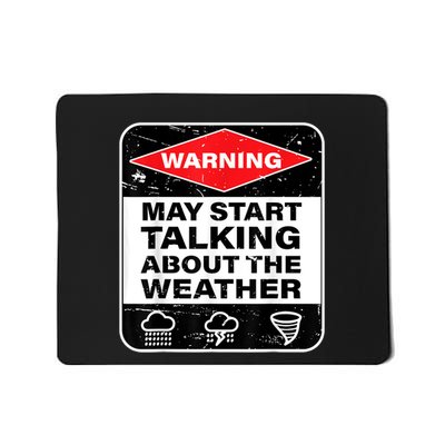 Warning May Start Talking About The Weather Mousepad