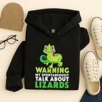 Warning May Spontaneously Talk About Lizards Lizard Reptiles Hoodie