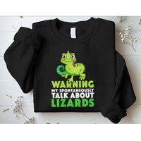 Warning May Spontaneously Talk About Lizards Lizard Reptiles Sweatshirt