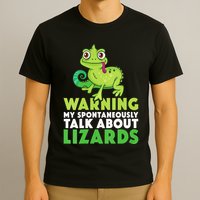 Warning May Spontaneously Talk About Lizards Lizard Reptiles T-Shirt