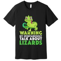 Warning May Spontaneously Talk About Lizards Lizard Reptiles Premium T-Shirt