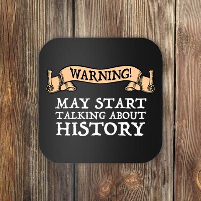Warning! May Start Talking About History Coaster