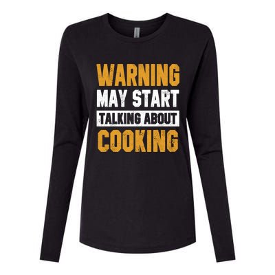 Warning May Start Talking About Cooking Funny Chef Bakery Funny Gift Womens Cotton Relaxed Long Sleeve T-Shirt