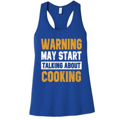 Warning May Start Talking About Cooking Funny Chef Bakery Funny Gift Women's Racerback Tank