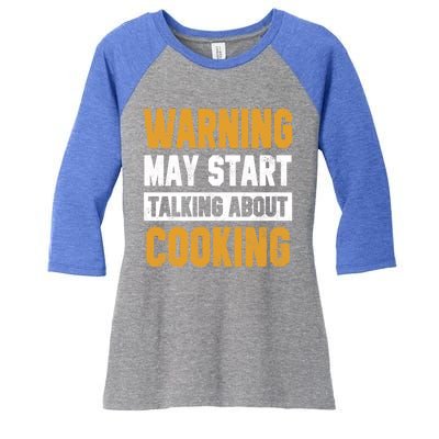 Warning May Start Talking About Cooking Funny Chef Bakery Funny Gift Women's Tri-Blend 3/4-Sleeve Raglan Shirt